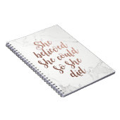 "Sie glaubte, sie könnte das tun", Rose Gold Notizblock (Rechte Seite)