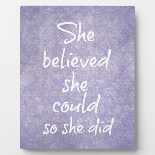 Sie glaubte, sie könnte es, also gab sie Zitat Fotoplatte (Vorderseite)