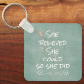 Sie glaubte, sie könnte es, also gab sie Zitat Schlüsselanhänger (Vorderseite)