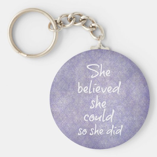 Sie glaubte, sie könnte es, also gab sie Zitat Schlüsselanhänger (Vorne)