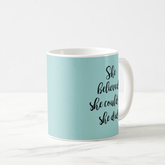 Sie glaubte, sie könnte es, also tat sie es kaffeetasse (VorderseiteRechts)