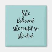 Sie glaubte, sie könnte es, also tat sie Magnet (Vorne)