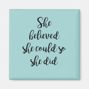 Sie glaubte, sie könnte es, also tat sie Magnet