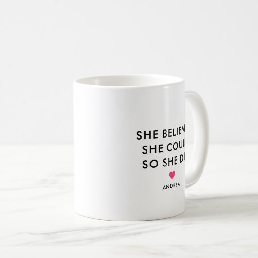 Sie glaubte, sie könnte es, also tat sie Personali Kaffeetasse (VorderseiteRechts)