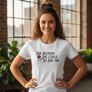Sie glaubte, sie könnte es schaffen, also tat sie  T-Shirt