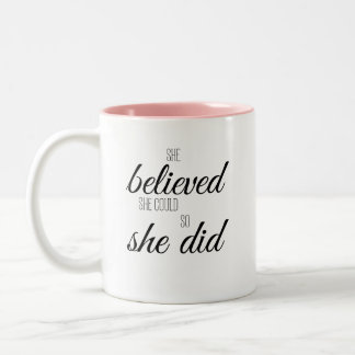 Sie glaubte, sie könnte es schaffen, also tat sie  zweifarbige tasse