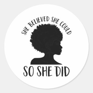 Sie glaubte, sie könnte es schaffen, Melanin Queen Runder Aufkleber