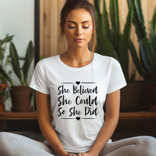 Sie glaubte, sie könnte so... Affirmation T - Shir T-Shirt