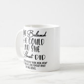 Sie glaubte, sie könnte und sie hätte fast lustige kaffeetasse (Vorderseite Links)