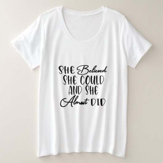 Sie glaubte, sie könnte und sie tat es fast große größe T-Shirt (Design vorne)
