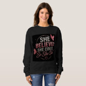🦋 Sie glaubte, sie könnte Zielmotivation 💗 Sweatshirt (Vorne ganz)