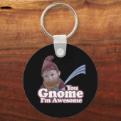 Sie Gnome Ich bin Phantastisch Schlüsselanhänger (Vorderseite)