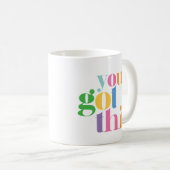 Sie Got diese farbenfrohe Ermutigung Inspiration Kaffeetasse (VorderseiteRechts)