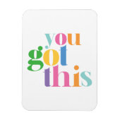 Sie Got diese farbenfrohe Ermutigung Inspiration Magnet (Vertikal)