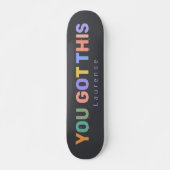 SIE GOT DIESEN Motivierend Zitat-Individuelle Name Skateboard (Vorne)