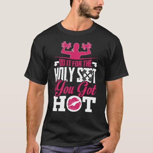 Sie Got Hot T-Shirt (Vorderseite)