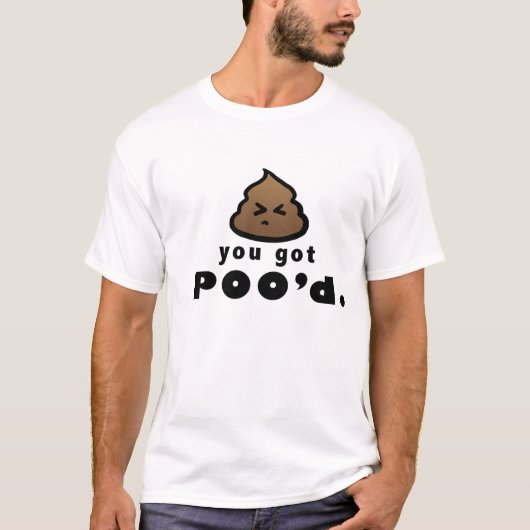 Sie got Poo'd T-Shirt (Vorderseite)