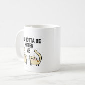 Sie got, um Kätzchen zu sein ich Kaffeetasse (Vorderseite Links)