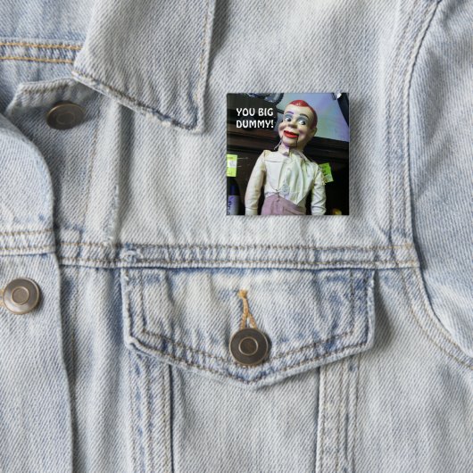 "Sie große Attrappe!" Button (Beispiel)