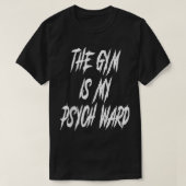 Sie Gym ist meine Ward Funny Niedlich Psych Joke F T-Shirt (Design vorne)