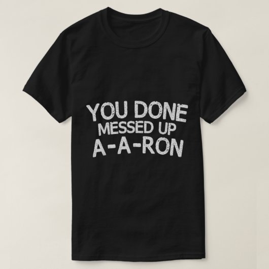 Sie haben AARon T-Shirt Funny Spaß ausgesendet (Design vorne)