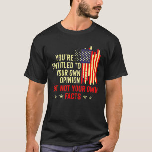 Sie haben Anspruch auf Ihre eigene Meinung T-Shirt