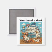 Sie haben auf einem Kreuzfahrtschiff eine Ente - G Magnet (Vorderseite/Rückseite)