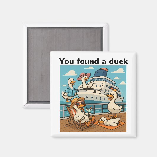 Sie haben auf einem Kreuzfahrtschiff eine Ente - G Magnet (Vorderseite/Rückseite)