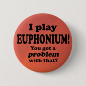 Sie haben damit ein Problem Got, Euphonium Button (Vorderseite)
