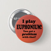 Sie haben damit ein Problem Got, Euphonium Button (Vorne & Hinten)