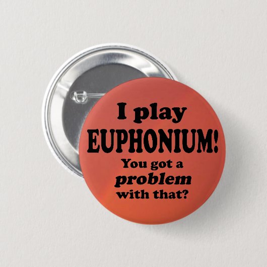 Sie haben damit ein Problem Got, Euphonium Button (Vorne & Hinten)