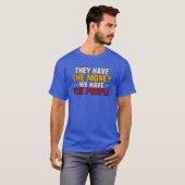 Sie Haben Das Geld T-Shirt (Vorne ganz)