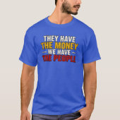Sie Haben Das Geld T-Shirt (Vorderseite)