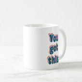 Sie haben das Got | Förderung eines Motivierend An Kaffeetasse (VorderseiteRechts)