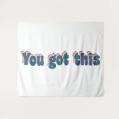 Sie haben das Got | Förderung eines Motivierend An Wandteppich (Vorderseite (Horizontal))