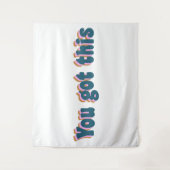 Sie haben das Got | Förderung eines Motivierend An Wandteppich (Vorderseite)