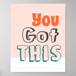 Sie haben das Got, inspirierendes Zitat Poster