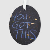 Sie haben das Got, Motivation und Ermutigung Ornament (Vorderseite)