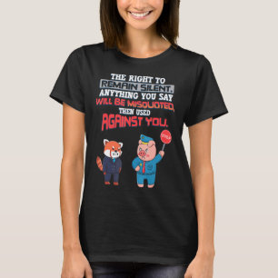 Sie haben das Recht zu schweigen, falsch zitiert T-Shirt