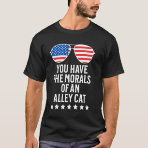 Sie haben die Moral einer Straßenkatze Lustige Deb T-Shirt