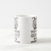 Sie haben die Ziege, zum ich zu scherzen Kaffeetasse (Mittel)