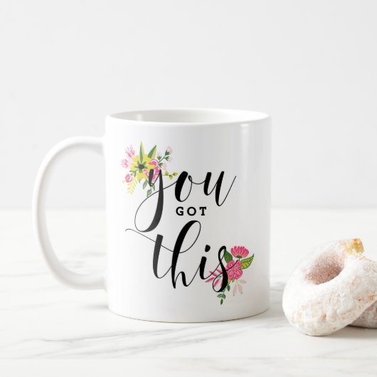 Sie haben diese Tasse mit Blumenschrift Got (Mit Donut)