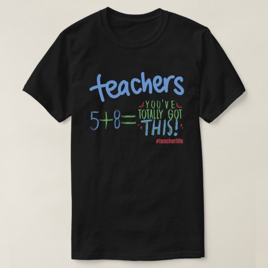 Sie haben diese Zitat-Math-Lehrer-Bildung völlig G T-Shirt (Design vorne)