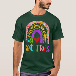 Sie haben diesen Regenbogentest Tag Motivierend Le T-Shirt