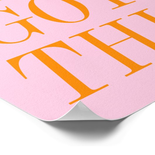 Sie haben dieses rosa orange Motivierend Zitat Got Poster (Ecke)