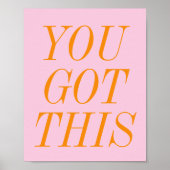 Sie haben dieses rosa orange Motivierend Zitat Got Poster (Vorne)