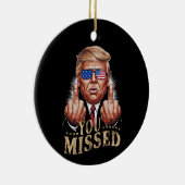 Sie haben Donald Trump als US-Wahl verpasst Keramik Ornament (Rechts)