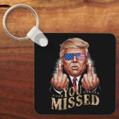 Sie haben Donald Trump als US-Wahl verpasst Schlüsselanhänger (Vorderseite)