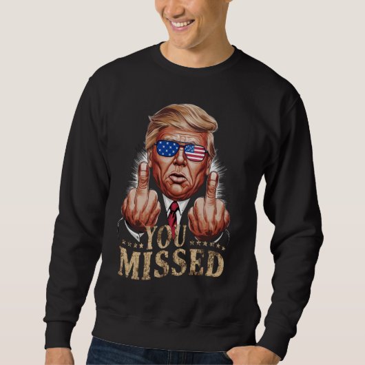 Sie haben Donald Trump als US-Wahl verpasst Sweatshirt (Vorderseite)