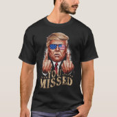 Sie haben Donald Trump als US-Wahl verpasst T-Shirt (Vorderseite)